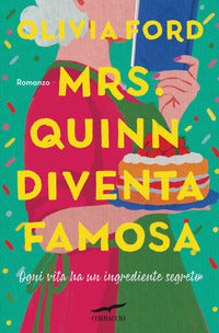 Mrs quinn diventa famosa - ogni vita ha un ingrediente segreto 