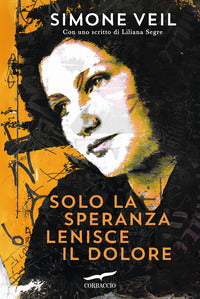 Solo la speranza lenisce il dolore 