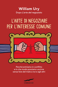 Arte di negoziare per l'interesse comune - perche' entriamo in conflitto e in che 