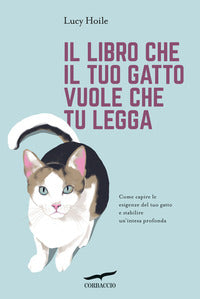 Libro che il tuo gatto vuole che tu legga - come capire le esigenze del tuo gatto e stabilire un' 