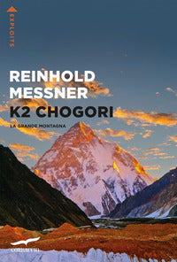 K2 chogori la grande montagna 