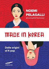 Made in korea - dalle origini al k-pop 