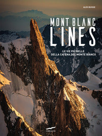 Mont blanc lines - le vie piu' belle della catena del monte bianco 