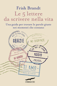 5 lettere da scrivere nella vita - una guida per trovare le parole giuste nei momenti che contano 