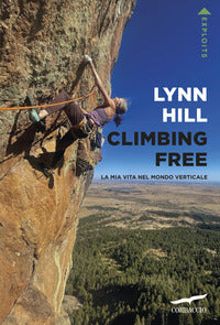 Climbing free - la mia vita nel mondo verticale 