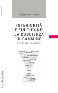 Interiorita' e finitudine- la coscienza in cammino. orizzonti eurasiatici 