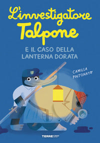 Investigatore talpone e il caso della lanterna dorata 