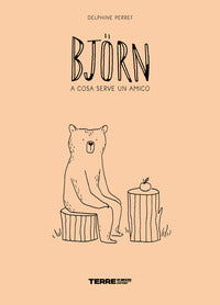 Bjorn - a cosa serve un amico 