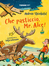 Che pasticcio mr alce 