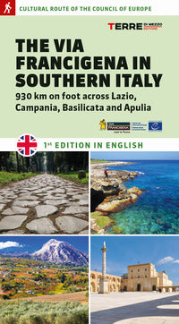Via francigena in southern italy. 930 km on foot across lazio, campania, basilicata and apulia (... 