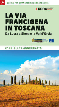 Via francigena in toscana - da lucca a siena e la val d'orcia 