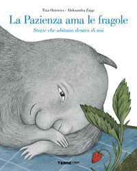Pazienza ama le fragole - storie che abitano dentro di noi 