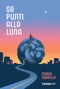 Se punti alla luna 