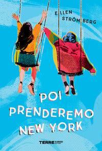 Poi prenderemo new york 