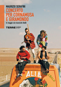 Concerto per cornamusa e giramondo - in viaggio con musicisti ribelli 
