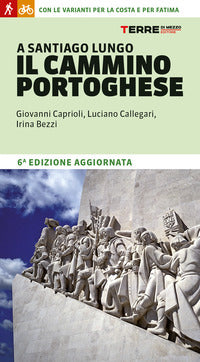 A santiago lungo il cammino portoghese - con le varianti per la costa e per fatima 