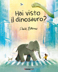 Hai visto il dinosauro ? 