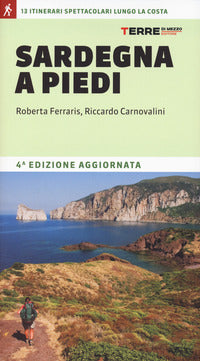 Sardegna a piedi - 13 itinerari spettacolari lungo la costa 