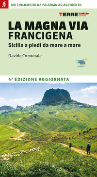 Magna via francigena - sicilia a piedi da mare a mare 