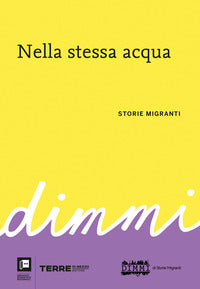 Nella stessa acqua - dimmi storie migranti 
