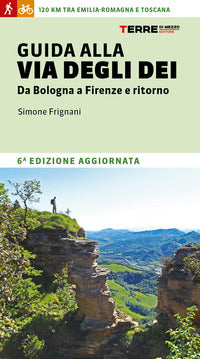 Guida alla via degli dei - da bologna a firenze e ritorno 