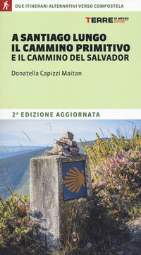 A santiago lungo il cammino primitivo e il cammino del salvador - due partenze alternative 