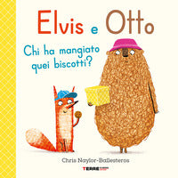 Elvis e otto - chi ha mangiato quei biscotti? 