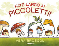 Fate largo ai piccoletti ! 