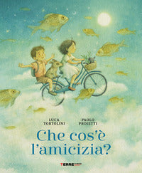 Che cos'e' l'amicizia ? 