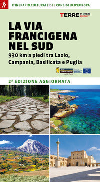 Via francigena nel sud - 930 km a piedi tra lazio campania basilicata e puglia 