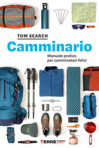 Camminario - manuale pratico per camminatori felici 