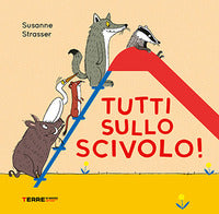 Tutti sullo scivolo ! 