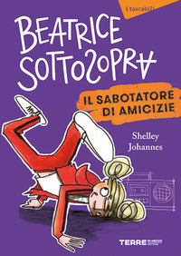 Beatrice sottosopra il sabotatore di amicizie 