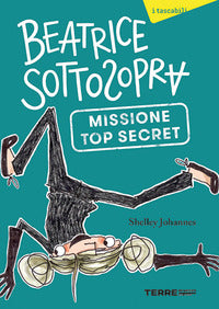 Beatrice sottosopra missione top secret 