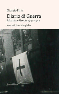 Diario di guerra - albania e grecia 1940 - 1941 