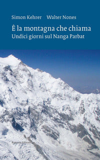 E' la montagna che chiama - undici giorni sul nanga parbat 