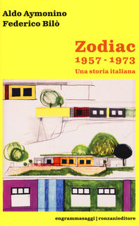 Zodiac 1957 - 1973 - una storia italiana 