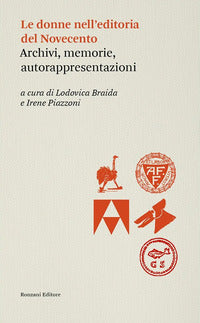 Donne nell'editoria del novecento - archivi memorie, autorappresentazioni 