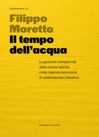 Tempo dell'acqua - gestione consapevole delle risorse idriche come risposta necessaria 