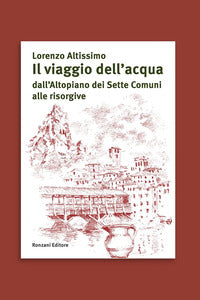 Viaggio dell'acqua dall'altopiano dei sette comuni alle risorgive 