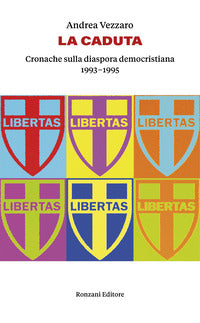 Caduta - cronache sulla diaspora democristiana 1993 - 1995 