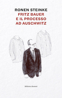 Fritz bauer e il processo ad auschwitz 