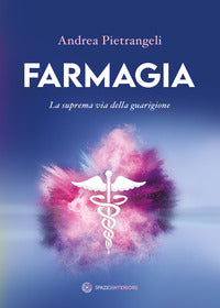 Farmagia la suprema via della guarigione 