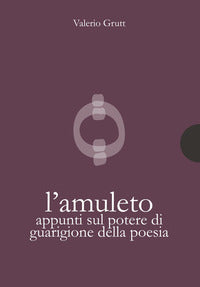 Amuleto - appunti sul potere di guarigione della poesia 