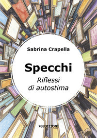 Specchi - riflessi di autostima 