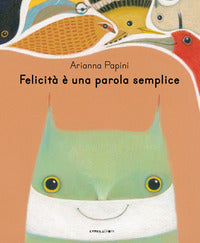 Felicita' e' una parola semplice 