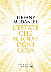 Estate che sciolse ogni cosa 