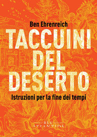 Taccuini del deserto - istruzioni per la fine dei tempi 
