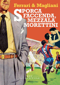 Sporca faccenda mezzala morettini 