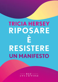 Riposare e' resistere - un manifesto 